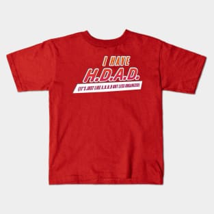 H.D.A.D. Kids T-Shirt